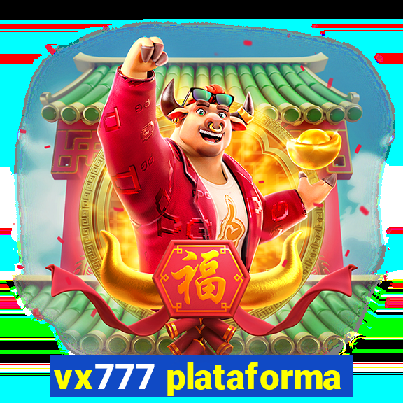 vx777 plataforma